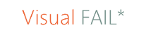 Visual Fail* logo